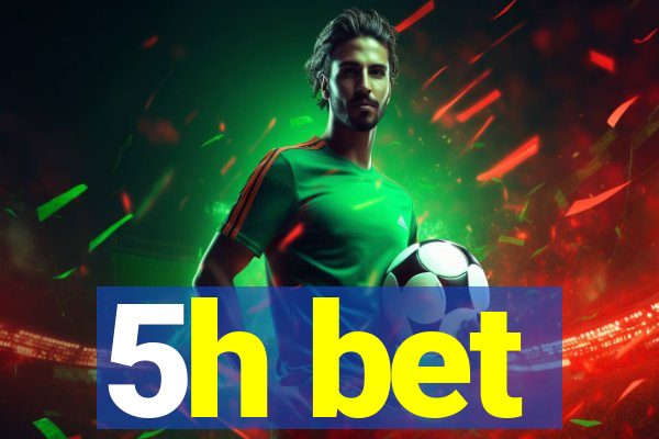 5h bet